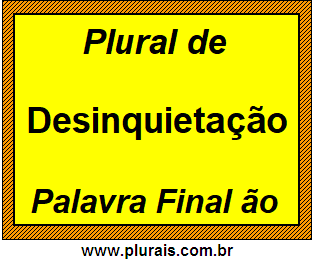 Plural de Desinquietação