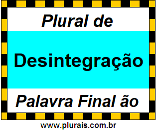 Plural de Desintegração