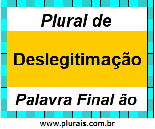 Plural de Deslegitimação