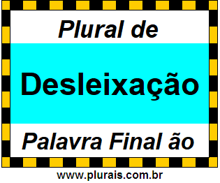 Plural de Desleixação