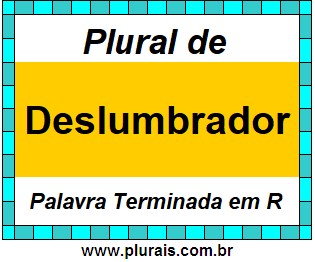 Plural de Deslumbrador