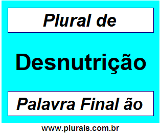 Plural de Desnutrição