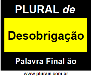 Plural de Desobrigação