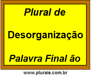 Plural de Desorganização