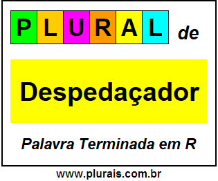 Plural de Despedaçador