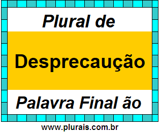 Plural de Desprecaução