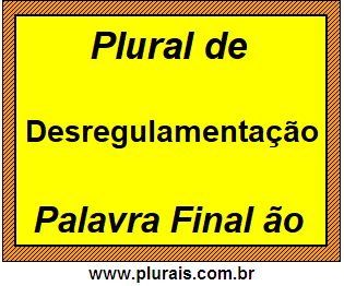 Plural de Desregulamentação