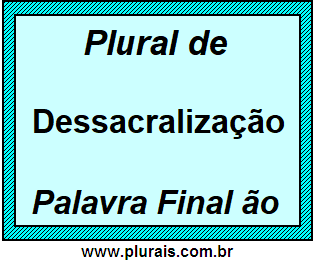 Plural de Dessacralização