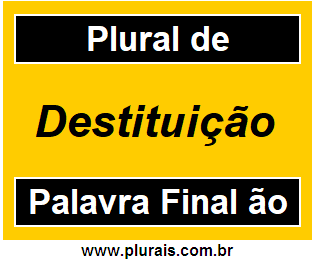 Plural de Destituição