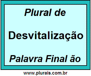 Plural de Desvitalização