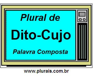 Plural de Dito-Cujo