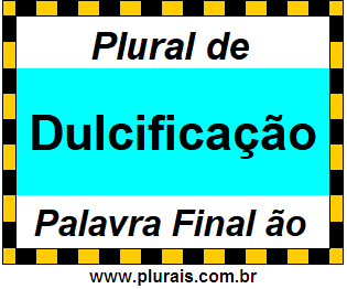 Plural de Dulcificação