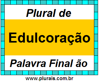 Plural de Edulcoração