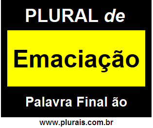 Plural de Emaciação