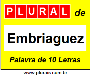 Plural de Embriaguez