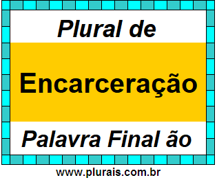 Plural de Encarceração