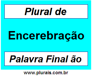 Plural de Encerebração