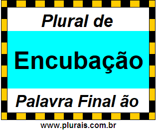 Plural de Encubação