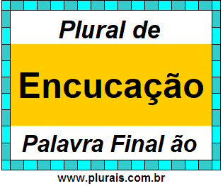 Plural de Encucação