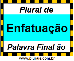 Plural de Enfatuação