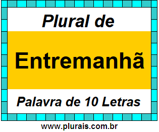 Plural de Entremanhã