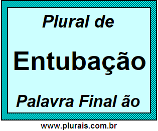 Plural de Entubação