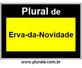 Plural de Erva-da-Novidade