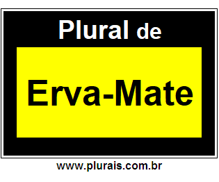 Plural de Erva-Mate