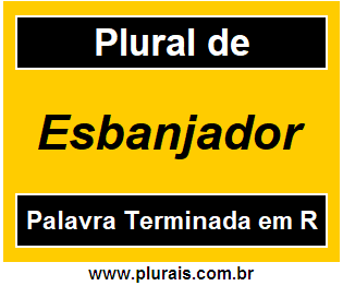 Plural de Esbanjador