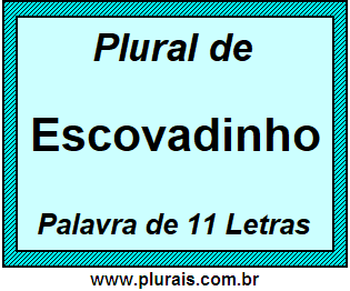 Plural de Escovadinho