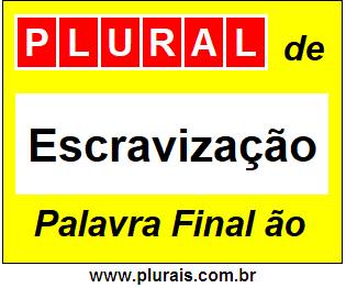 Plural de Escravização