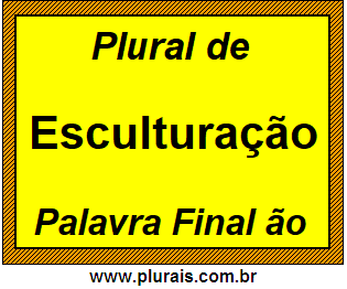 Plural de Esculturação