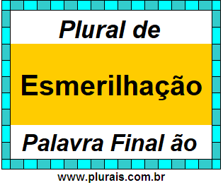 Plural de Esmerilhação