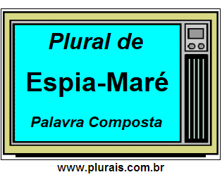 Plural de Espia-Maré