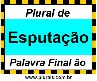 Plural de Esputação