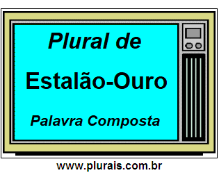 Plural de Estalão-Ouro