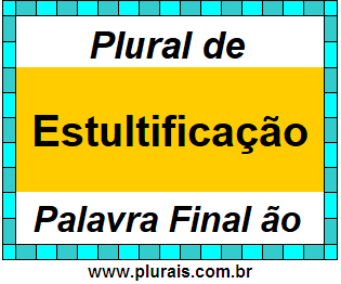 Plural de Estultificação