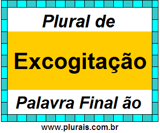 Plural de Excogitação