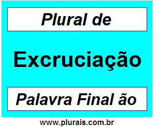 Plural de Excruciação