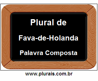 Plural de Fava-de-Holanda