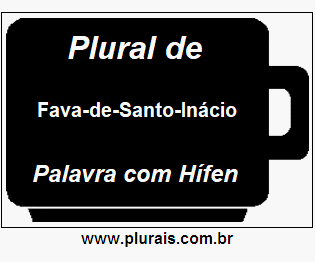 Plural de Fava-de-Santo-Inácio