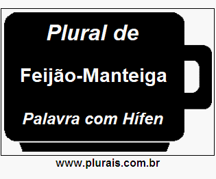 Plural de Feijão-Manteiga