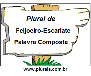 Plural de Feijoeiro-Escarlate