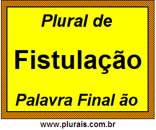 Plural de Fistulação