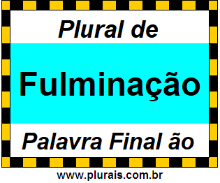 Plural de Fulminação