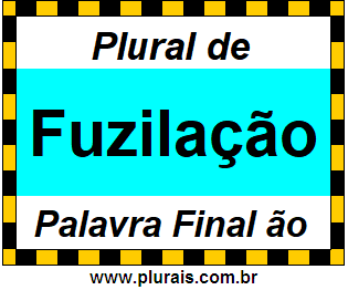 Plural de Fuzilação