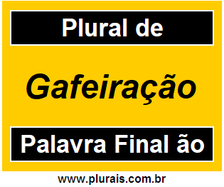 Plural de Gafeiração