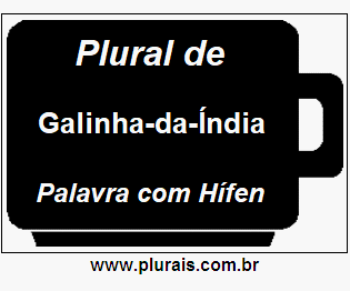 Plural de Galinha-da-Índia