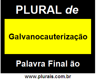 Plural de Galvanocauterização