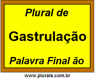 Plural de Gastrulação